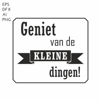 Geniet van de kleine dingen