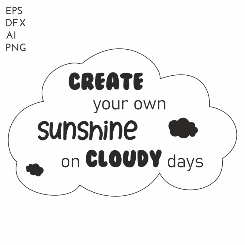 Create your own sunshine on cloudy days